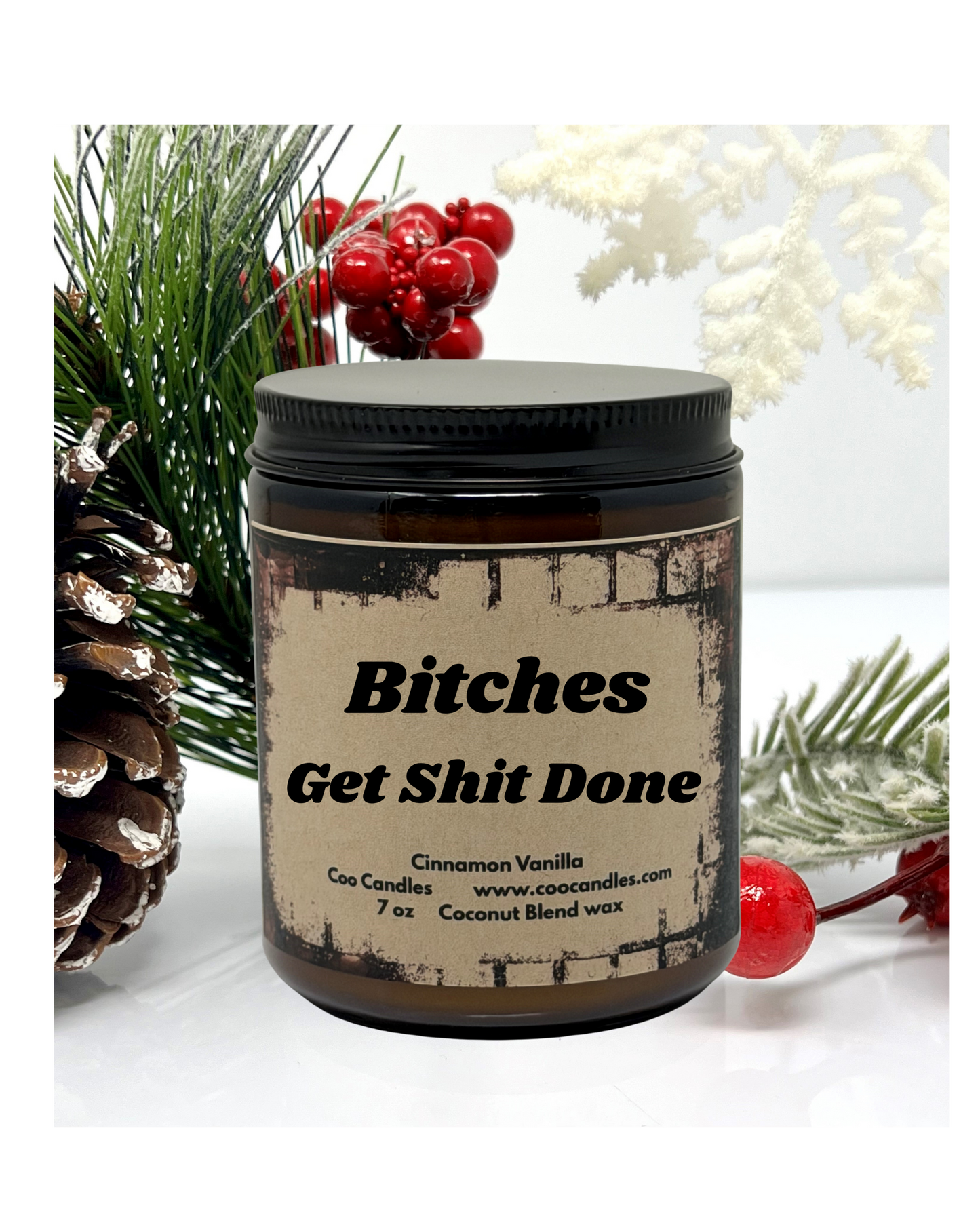 Bitches Get Shit Done - Cinnamon Vanilla Scented Coconut Blend Jar Candle - 7 oz