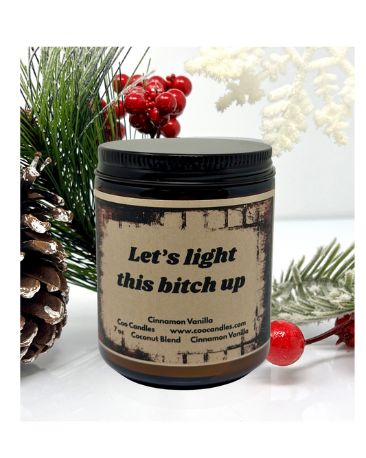 Light This Bitch Up - Cinnamon Vanilla Scented Coconut Blend Jar Candle - 7 oz